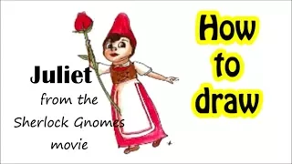 HOW TO DRAW JULIET from SHERLOCK GNOMES the movie. Adorable girl gnome.