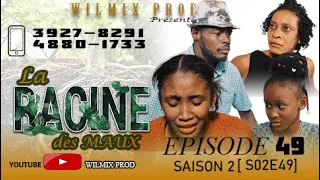 LA RACINE DES MAUX SAISON 2 PART 49. WILMIX PROD FEYTON 2022