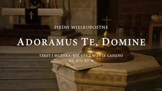 Adoramus Te, Domine || Pieśni wielkopostne