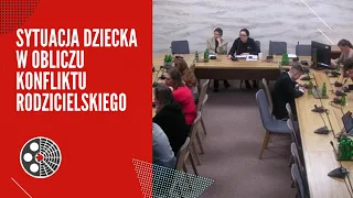 Sejm: Sytuacja dziecka w obliczu konfliktu rodzicielskiego i przemocy poseparacyjnej