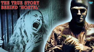 The True Story Behind 'Hostel'