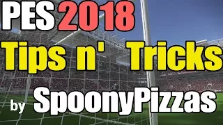 PES 2018 - Tips n' Tricks by SpoonyPizzas
