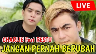 JANGAN PERNAH BERUBAH - CHARLIE FEAT RESTU