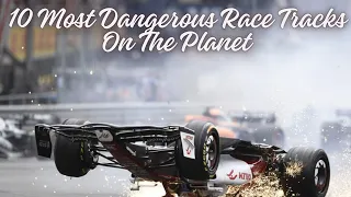 10 Most Dangerous Race Tracks On The Planet