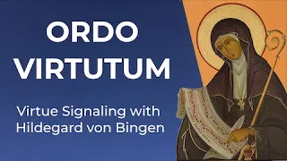 Play of Virtues (Ordo Virtutum): Hildegard von Bingen