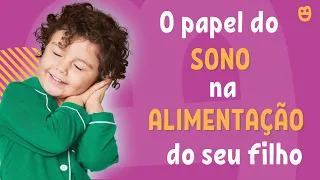 O papel do sono na alimentação do seu filho