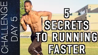 TOP 5 SECRETS TO RUNNING FASTER – HOW TO RUN FASTER – INCREASE YOUR SPEED | Day 5