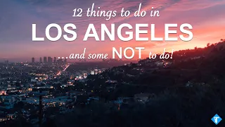 12 Things to do in Los Angeles (and some NOT TO DO) - USA Travel Guide