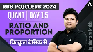 RRB PO/ Clerk 2024 | Ratio and Proportion | Maths By Shantanu Shukla