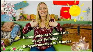 Immer wieder kommt ein neuer Frühling I Bodypercussion für Kinder im Frühling