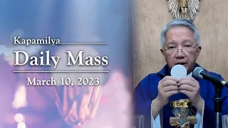 March 10, 2023 | God Gave Us Everything | Kapamilya Daily Mass