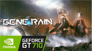 Gene Rain/ Gt 710 Can It Run ?? Game Tasted.