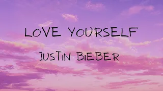 JUSTIN BIEBER - LOVE YOURSELF (LYRICS)