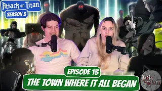 RETURN TO SHIGANSHINA! | Attack on Titan Season 3 Reaction | Ep 13 "Town Where Everything Began"