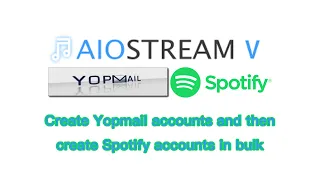 AIOStream(Spotify) Tutorial - Bulk Create Yopmail Accounts and then Create Spotify Accounts