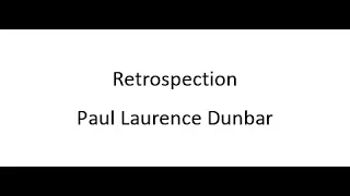 Retrospection - Paul Laurence Dunbar