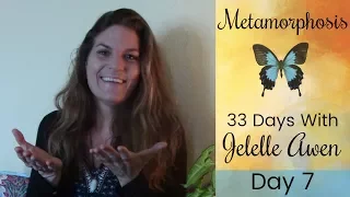 Moving From Caterpillar to Cocoon to Butterfly - Day 7 - Metamorphosis 33 Days W/Jelelle Awen