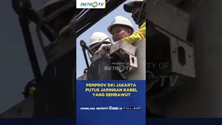 Pemprov DKI Jakarta Putus Kabel Jaringan Yang Semrawut