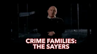 Crime Families: The Sayers