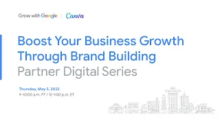 Boost Your Business Growth through Brand Building | Grow with Google