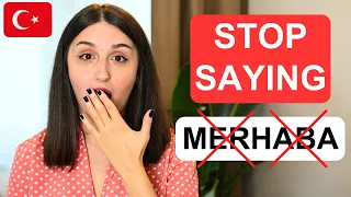 Stop Saying "Merhaba" | Greetings in Turkish