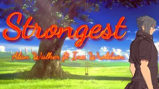 Ina Wroldsen - Strongest [Male Version] - (Alan Walker Remix) - Lyrics