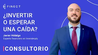 ¿Invertir ahora o esperar a que baje la bolsa?❓Consultorio Finect