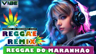 REGGAE INTERNATIONAL 2024 • REGGAE DO MARANHÃO • SELEÇÃO TOP • REGGAE REMIX 2024