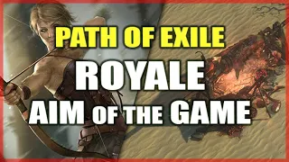 Path of Exile ROYALE: The Aim of the Game