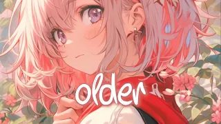 「Nightcore」 older - Isabel LaRosa ♡ (Lyrics)