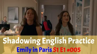 Emily in Paris S1 E1 #005 | Shadowing English Practice with TV shows