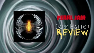 New Pearl Jam album "Dark Matter" review