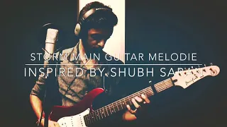 Storm - Shubh Saran main guitar melodies cover | Mayank Sharma