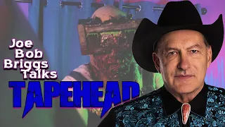 Joe Bob Briggs Talks TapeHead