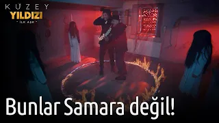 Kuzey Yıldızı İlk Aşk | Bunlar Samara Değil!