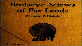 Birdseye Views of Far Lands | James T. Nichols | *Non-fiction, Travel & Geography | English | 2/4