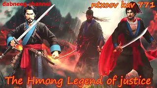 Ntxoov kav The Hmong Legend Part 771 - Lauj Tub - Lis Sam Thaij - Sword fighter for justice