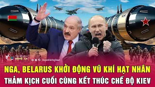 Điểm nóng quốc tế : Nga, Belarus khởi động vũ khí hạt nhân, thảm kịch cuối cùng kết thúc Ukraine?