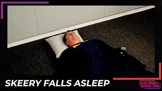 Skeery Falls Asleep During The 15 Minute Morning Show