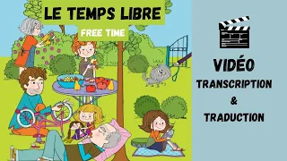 Vidéo "Le temps libre" with transcription and translation (A1)