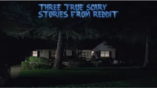 3 True Scary Stories From Reddit (Vol. 78 Reupload)