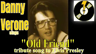 Old Friend - Tribute to Elvis Presley by Danny Verone