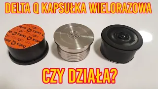 Delta q kapsułka wielorazowego użytku. Czy działa? Cz. 1