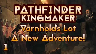 A New Adventure! - Varnhold's Lot Side Quest - Ep1 - Pathfinder Kingmaker