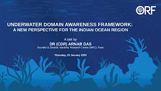 Underwater domain awareness framework | Talk | Dr.(Cdr) Arnab Das