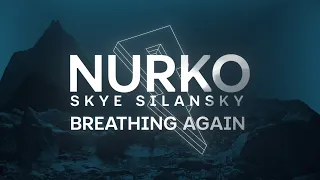 Nurko - Breathing Again ft. Skye Silansky [Official Lyric Video]