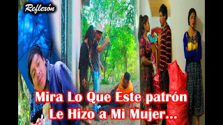 Mira Lo Que Este patrón Le Hizo a Mi Mujer...Reflexión