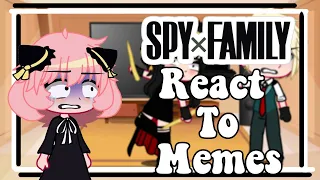 Spy x family react to memes| Gacha club |