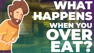 What Happens When You Overeat?