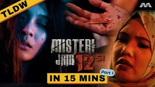 Misteri Jam 12 S1 in 15 Minutes | Part 1 | Too Long Didn't Watch (TLDW) | Drama Melayu